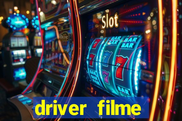 driver filme completo dublado